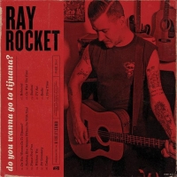 Ray Rocket - Do You Wanna Go To Tijuana? (2016) MP3