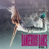 VA - Dangerous Dance Vol. 1 (2016) MP3