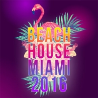 VA - Beach House Miami 2016 (2016) MP3