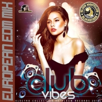 VA - Club Vibes European EDM Mix (2016) MP3