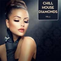VA - Chill House Diamonds Vol. 3 (2016) MP3