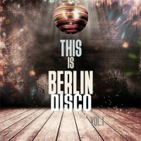 VA - This Is Berlin Disco Vol. 1 (2016) MP3