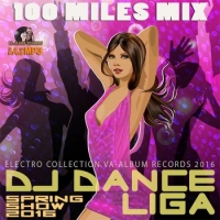 VA - 100 Miles Mix: DJ Dance Liga (2016) MP3