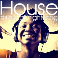 VA - House Music All Night Long (2016) MP3
