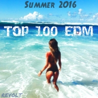 Revolt - Top 100 EDM Summer 2016 (2016) MP3