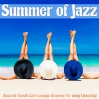 VA - Summer Of Jazz: Smooth Beach Cafe Lounge Grooves For Easy Listening (2016) MP3