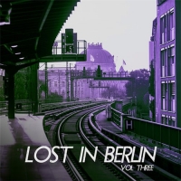VA - Lost in Berlin Vol. 3 (2016) MP3