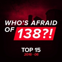 VA - Whos Afraid Of 138 Top 15 2016-06 (2016) MP3