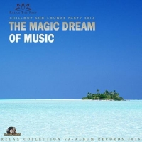 VA - The Magic Dream Of Music (2016) MP3