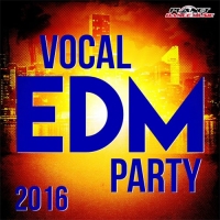 VA - Vocal EDM Party 2016 (2016) MP3