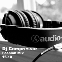 Dj Compressor - Fashion Mix 16-10 (2016) MP3
