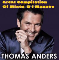 Thomas Anders - Great Compilation Of Mixes DJ Manaev (2016) MP3
