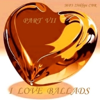 VA - I Love Ballads - Part VII (2016) MP3