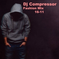 Dj Compressor - Fashion Mix 16-11 (2016) mp3