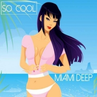 VA - So Cool - Miami Deep (2016) MP3