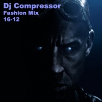 Dj Compressor - Fashion Mix 16-12 (2016) MP3