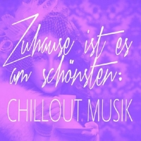 VA - Zuhause Ist Es Am Schonsten: Chillout Musik (2016) MP3