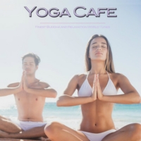 VA - Yoga Cafe: Finest Buddha and Relaxation World Tunes (2016) MP3