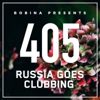 Bobina - Russia Goes Clubbing #405 [16.07] (2016) MP3