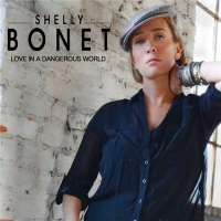 Shelly Bonet - Love In A Dangerous World (2016) MP3