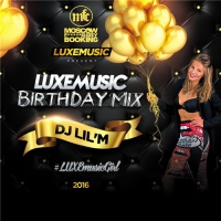 LUXEmusic Birthday Mix - DJ Lil'M (2016) MP3