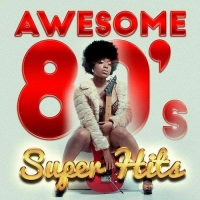 VA - Awesome 80s Super Hits (2016) MP3