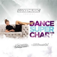 LUXEmusic - Dance Super Chart Vol.80 (2016) MP3