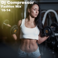 Dj Compressor - Fashion Mix 16-14 (2016) MP3