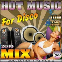 VA - Hot Music - Mix For Disco (2016) MP3