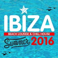 VA - Ibiza Beach Lounge And Chill House (Summer 2016) (2016) MP3