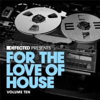 VA - Defected present: For The Love Of House, Volume 10 (2016) MP3