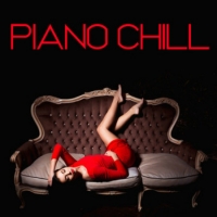 VA - Piano Chill: Piano Music, Piano Songs, Piano Moods, Piano Melodies, Solo Piano, Best of Piano (2016) MP3