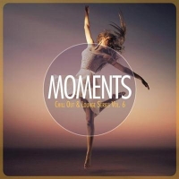 VA - Moments - Chill-Out & Lounge Series, Vol. 6 (2015) MP3
