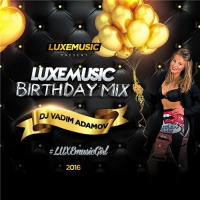 LUXEmusic Birthday Mix - DJ Vadim Adamov (2016) MP3