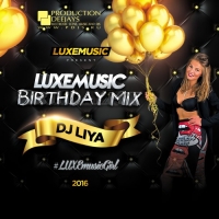 LUXEmusic Birthday Mix - DJ Liya (2016) MP3