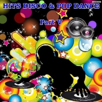 VA - Hits Disco and Pop Dance - Part V (2016) MP3