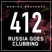 Bobina - Russia Goes Clubbing #412 (03.09) (2016) MP3
