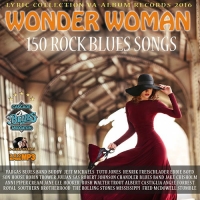 VA - Wonder Woman 150 Rock Blues Songs (2016) MP3