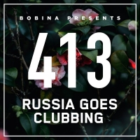 Bobina - Russia Goes Clubbing #413 (10.09) (2016) MP3  ImperiaFilm