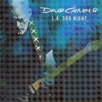 David Gilmour - L.A. 3rd Night (2CD) Bootleg, Live (2016) MP3