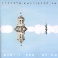 Roberto Cacciapaglia - Incontri con l'anima (2005) MP3  BestSound ExKinoRay