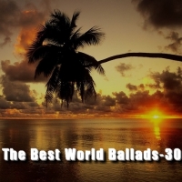 VA - The Best World Ballads 30 (2016) MP3