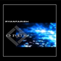 Ryan Farish - Opus Vol.1 (2011) MP3  BestSound ExKinoRay