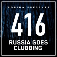 Bobina - Russia Goes Clubbing #416 [01.10] (2016) MP3  ImperiaFilm