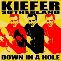 Kiefer Sutherland - Down In A Hole (2016) MP3