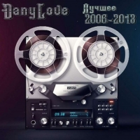 DanyLove -  2006-2013 (2013) MP3  BestSound ExKinoRay