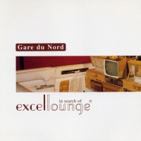 Gare du Nord - In Search of Excellounge (2001) MP3  BestSound ExKinoRay