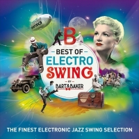 VA - Best Of Electro Swing by Bart & Baker (The Finest Electronic Jazz Swing Selection) (2016) MP3