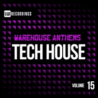 VA - Warehouse Anthems: Tech House Vol. 15 (2016) MP3
