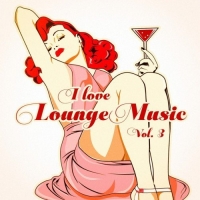 VA - I Love Lounge Music Vol.3 (2016) MP3